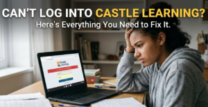 Can't Log Into Castle Learning? Here's Everything You Need